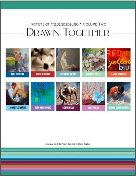 Drawn Together ~ Artists of Fredericksburg Volume II