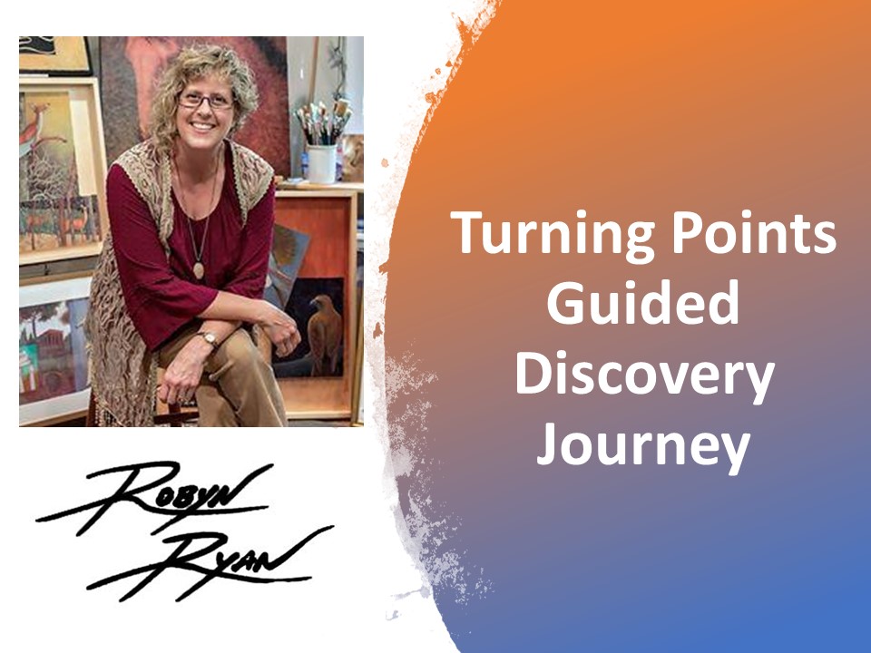 Turning Points Guided Discovery Journey Online Course with Robyn Ryan